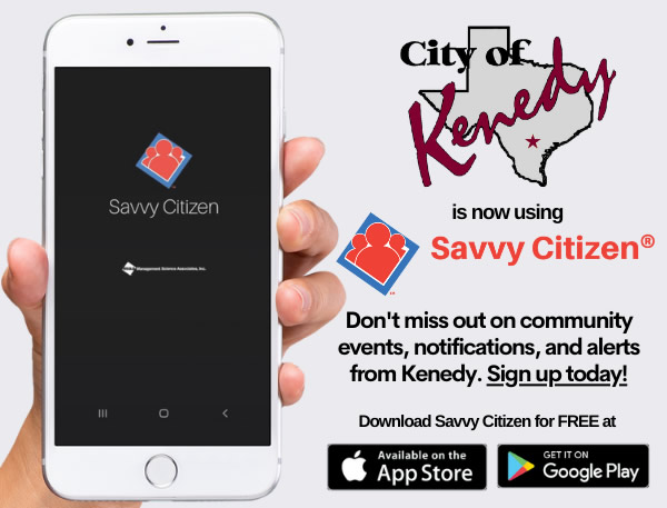 The City of Kenedy is now using Savvy Citizen. Don't miss out on community events, notifications, and alerts from Kenedy.